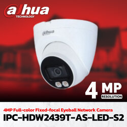 กล้องวงจรปิด Dahua 4MP Full-color Fixed-focal Eyeball Network Camera รุ่น DH-IPC-HDW2439T-AS-LED-S2 (2.8mm)