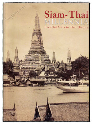 Siam – Thai MILLENNIA Eventful Years in Thai History 019334 (1)