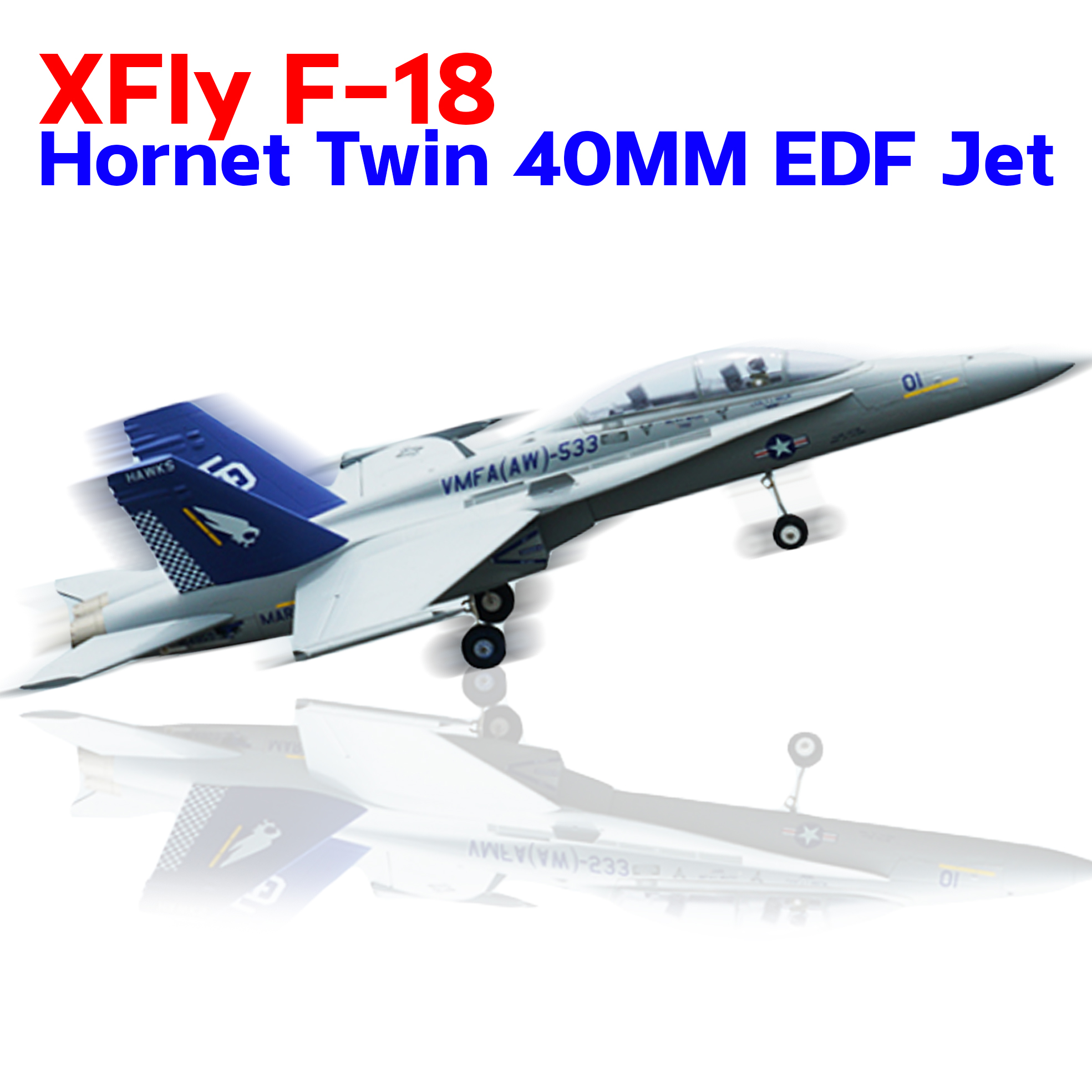 เครื่องบินโฟม ตัวลำ+ชุดไฟ มอเตอร์ดักแฟน XFly F-18 Hornet Twin 40MM EDF Jet (ไม่รวมวิทยุ รีซีฟ แบต)