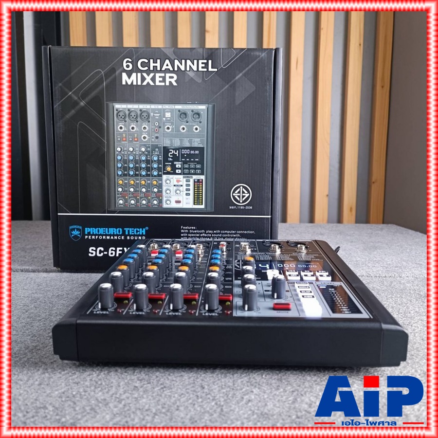 PROEUROTECH SC-6FX MIXER มิกเซอร์ 6 แชนแนล มี Bluetooth/USB 24 DSP มิกซ์ มิกเซอร์ เครื่องเสียง เครื่องปรับแต่งเสียง โปรยูโร่เทค รุ่น SC 6FX SC6FX เอไอ-ไพศาล