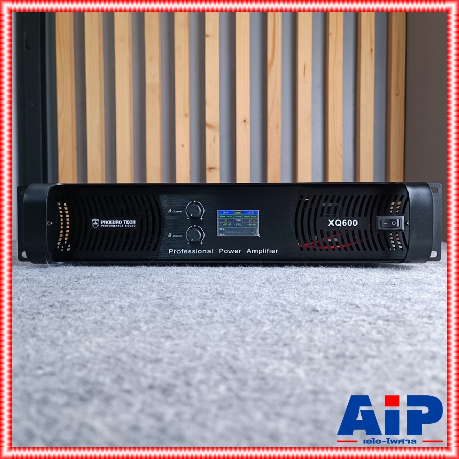 PROEUROTECH XQ-600 POWERAMP รุ่นใหม่ กำลังขับ 600 วัตต์ เพาเวอร์แอมป์ โปรยูโรเทค ระบบหม้อแปลง มีจอ XQ 600 XQ600 เอไอ-ไพศาล