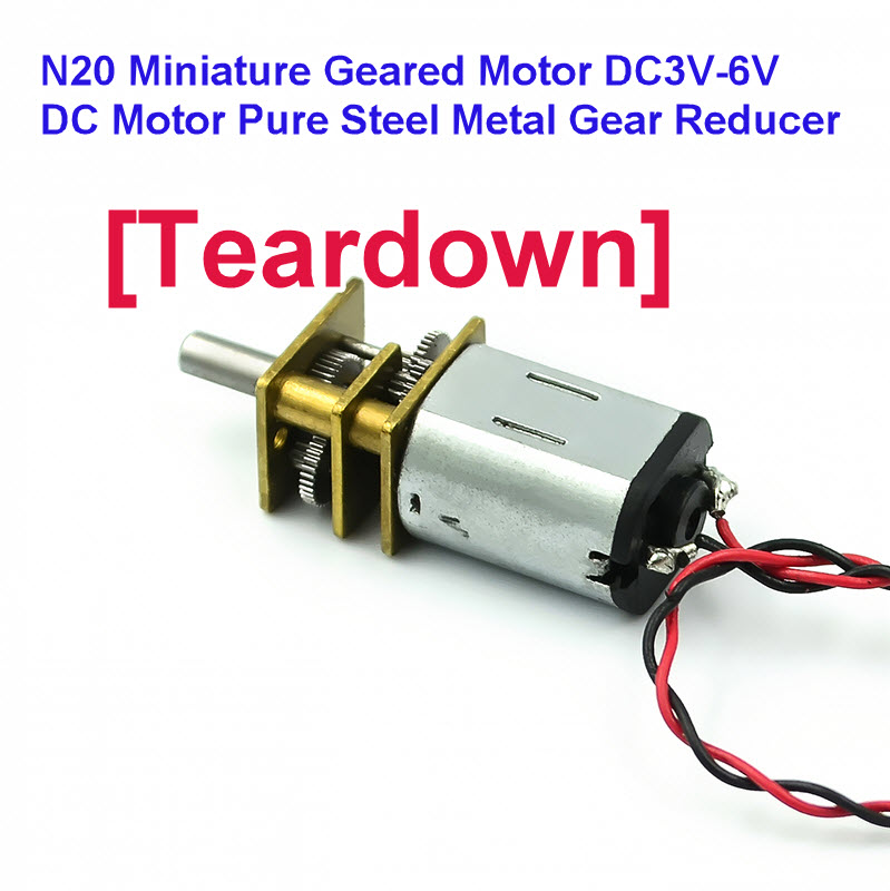 N20 Miniature Geared Motor DC3V-6V DC Motor Pure Steel Metal Gear Reducer [Teardown]