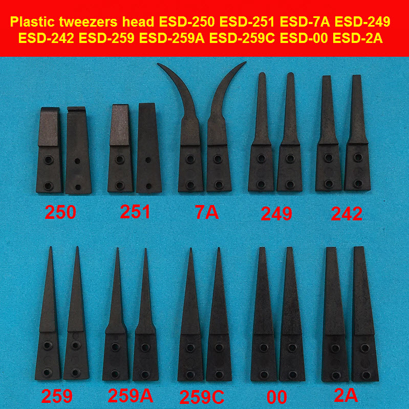 Plastic tweezers head ESD-250 251 7A 249 242 259 259A 259C 00 2A(AA)