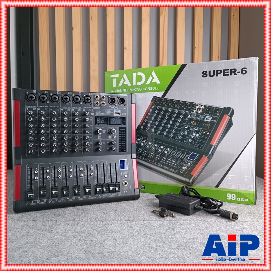 TADA SUPER-6 MIXER พร้อม RACK มิกเซอร์อนาล็อก 6 แชนแนล เอฟเฟคแท้ ซูเปอร์ ธาดา SUPER 6 SUPER6 เอไอ-ไพศาล