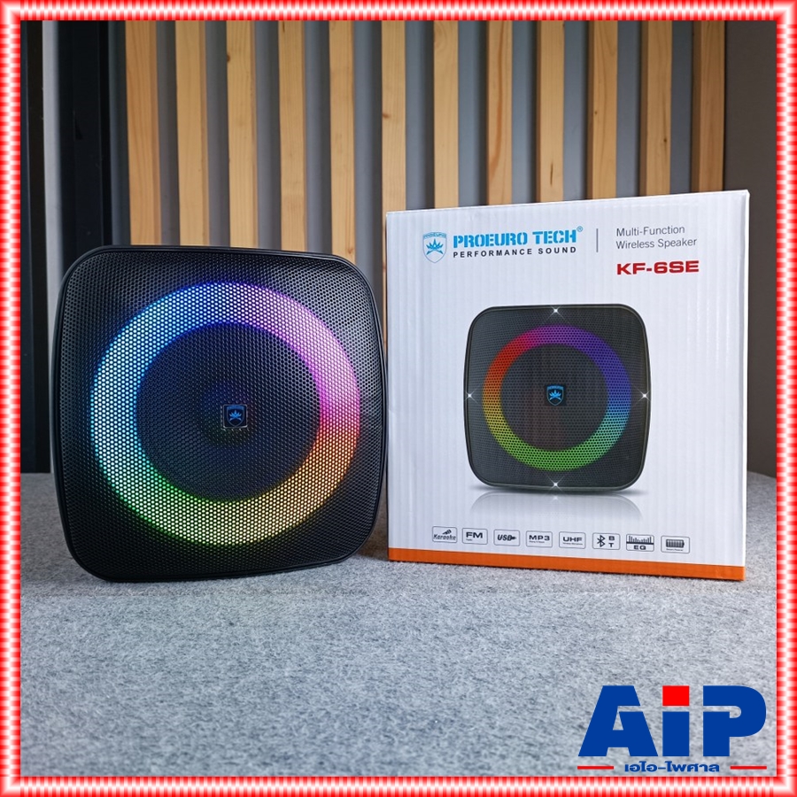 PROEUROTECH KF-6SE ลำโพง ไมค์ลอย ตู้ลำโพง บลูทูธ เอนกประสงค์ โปรยูโรเทค ลำโพงพกพา KF 6 SE KF6SE เอไอ-ไพศาล