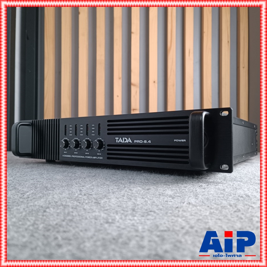 TADA PRO8.4 poweramp 4CH เพาเวอร์แอมป์ 4 แชนแนล กำลังขับ 4 x 850 วัตต์ ที่ 8 โอห์ม คลาส D Tada PRO-8.4 PRO 8.4 เอไอ-ไพศาล