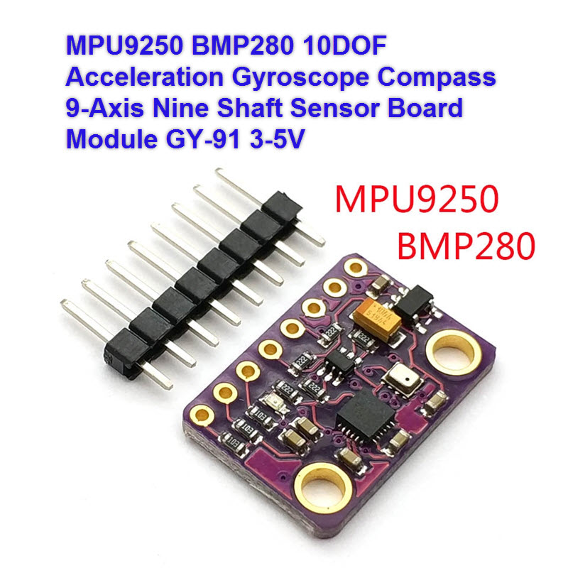 MPU9250 BMP280 SPI IIC/I2C 10DOF Acceleration Gyroscope Compass 9-Axis Sensor Board Module GY-91