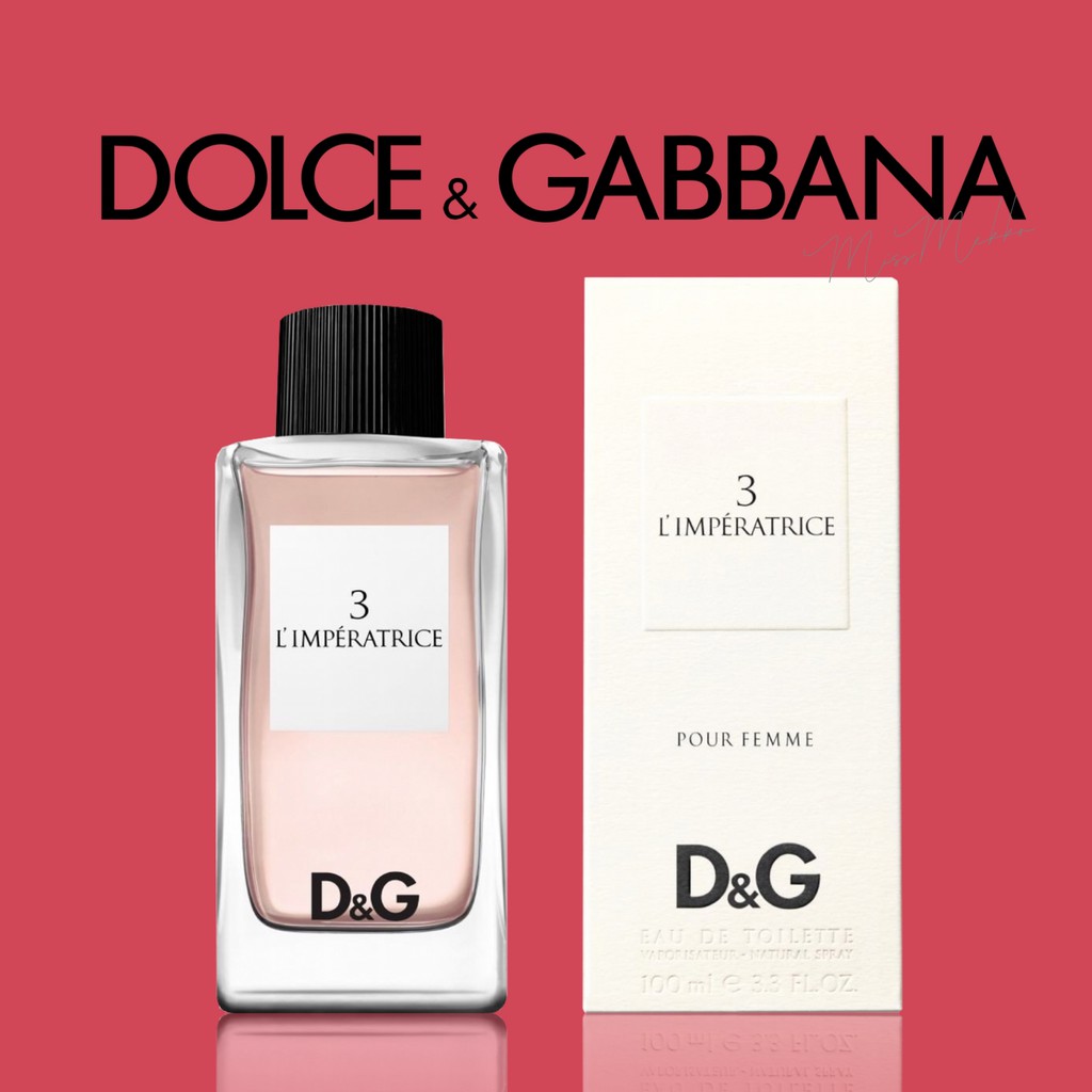 น้ำหอมแท้100% DOLCE&GABBANA D&G 3 L'Imperatrice EDT 100ml new package