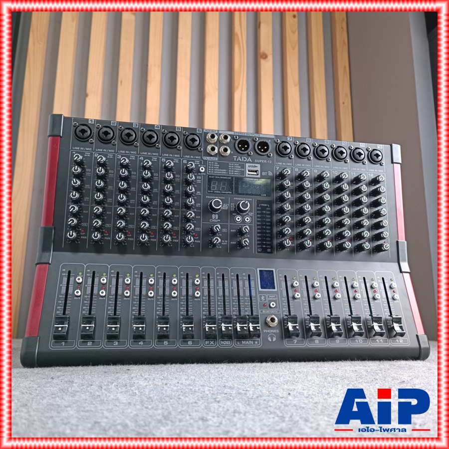 TADA SUPER-12 MIXER พร้อม RACK มิกเซอร์อนาล็อก 12 แชนแนล เอฟเฟคแท้ ซูเปอร์ ธาดา SUPER 12 SUPER12 เอไอ-ไพศาล
