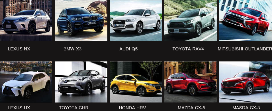LEXUS NX,BMW X3,AUDI Q5,TOYOTA RAV4,MITSUBSHI OUTLANDER,LEXUS UX,TOYOTA CAR,HONDA HRV,MAZDA CX-5,MAZDA CX-3