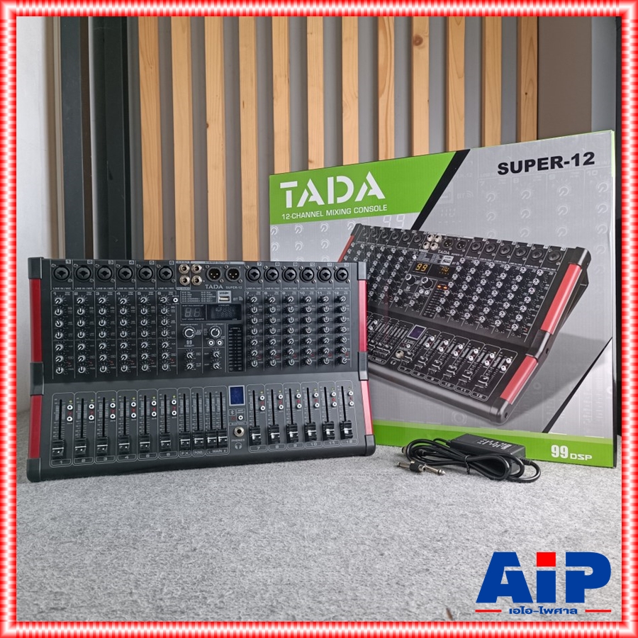 TADA SUPER-12 MIXER พร้อม RACK มิกเซอร์อนาล็อก 12 แชนแนล เอฟเฟคแท้ ซูเปอร์ ธาดา SUPER 12 SUPER12 เอไอ-ไพศาล
