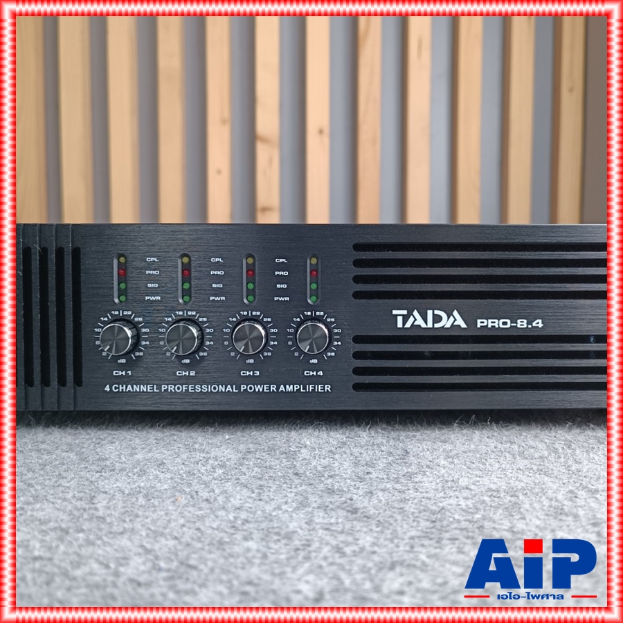 TADA PRO8.4 poweramp 4CH เพาเวอร์แอมป์ 4 แชนแนล กำลังขับ 4 x 850 วัตต์ ที่ 8 โอห์ม คลาส D Tada PRO-8.4 PRO 8.4 เอไอ-ไพศาล